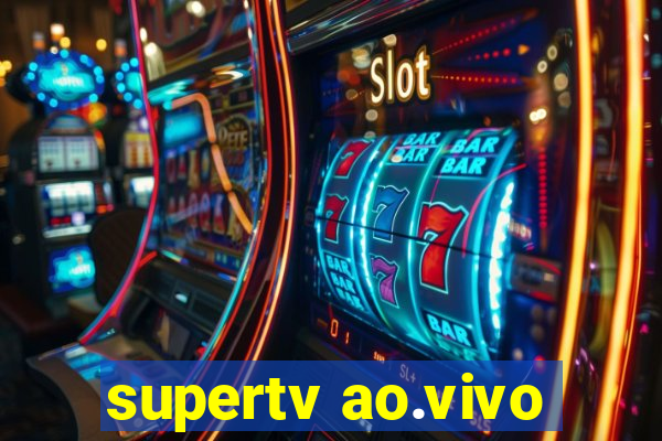 supertv ao.vivo